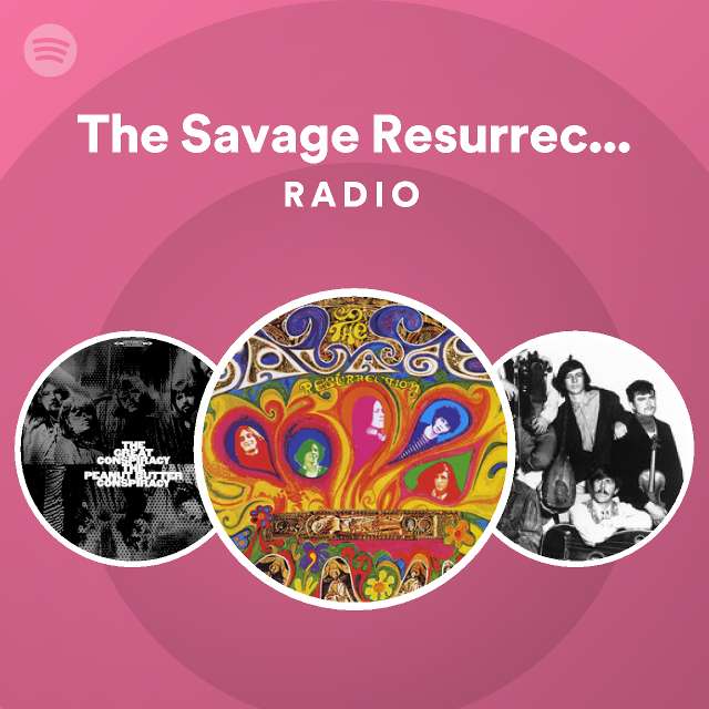 The Savage Resurrection Radio - playlist by Spotify | Spotify