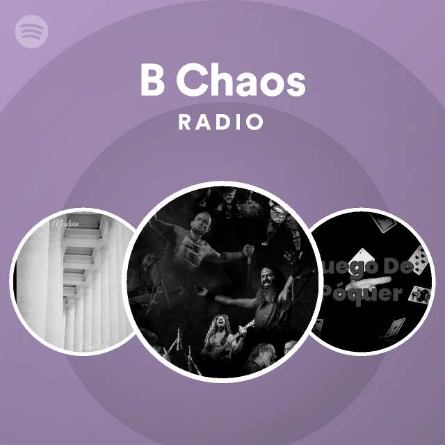 B Chaos | Spotify