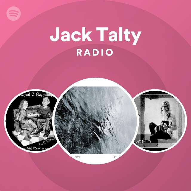 Jack Talty Radio playlist by Spotify Spotify