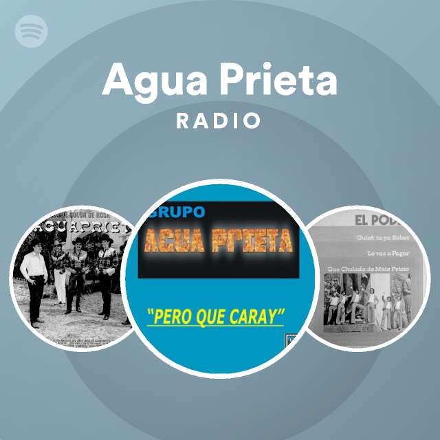 Agua Prieta Radio - playlist by Spotify | Spotify