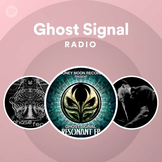 Ghost Signal | Spotify