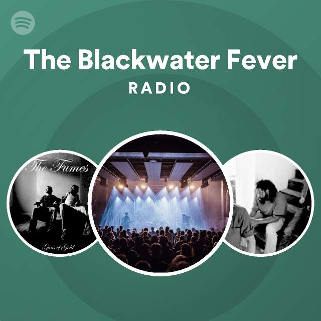 The Blackwater Fever Radio - Playlist By Spotify | Spotify