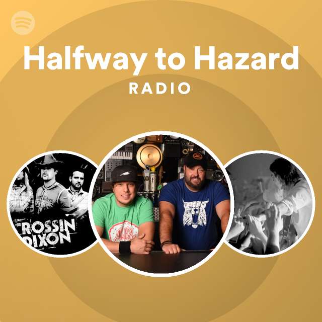Halfway to Hazard | Spotify