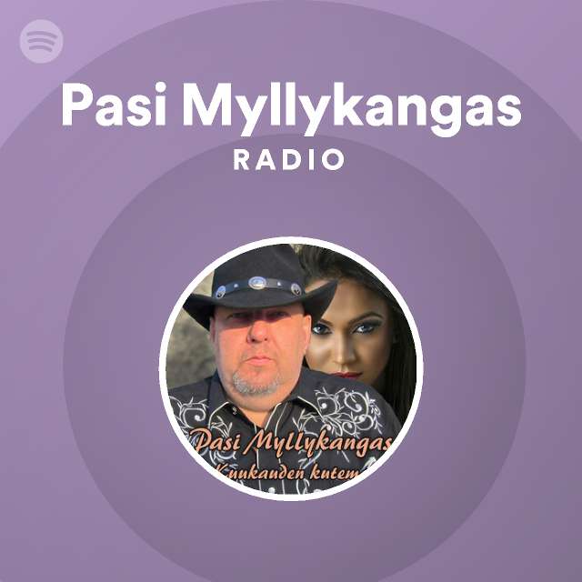 Pasi Myllykangas Radio - playlist by Spotify | Spotify