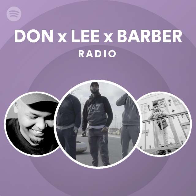 DON x LEE x BARBER - playlist | Spotify