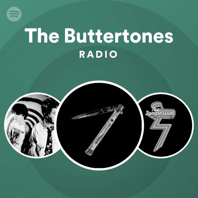 The Buttertones Radio - playlist by Spotify | Spotify