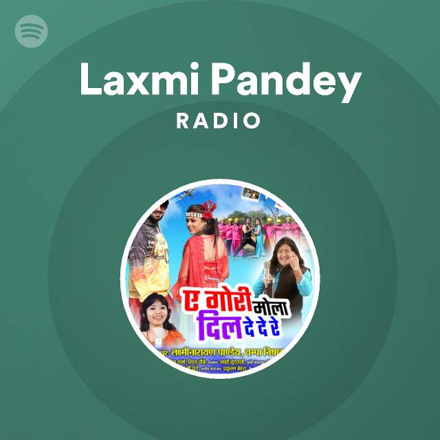 Laxmi Pandey Radio | Spotify Playlist