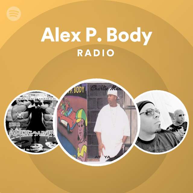 Alex P. Body | Spotify