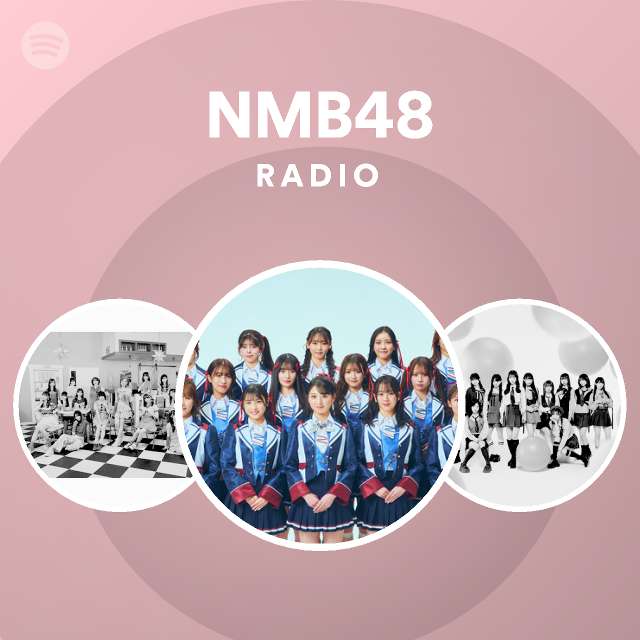 Nmb48 Radio Spotify Playlist