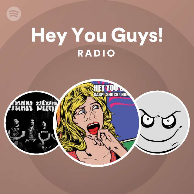 Hey You Guys Spotify