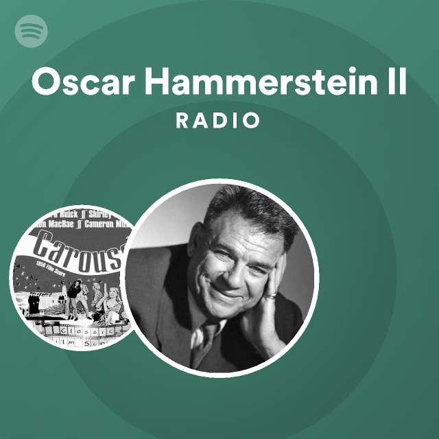 Oscar Hammerstein II Radio playlist by Spotify Spotify