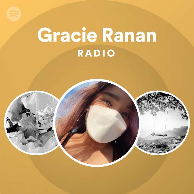Gracie Ranan Radio | Spotify Playlist