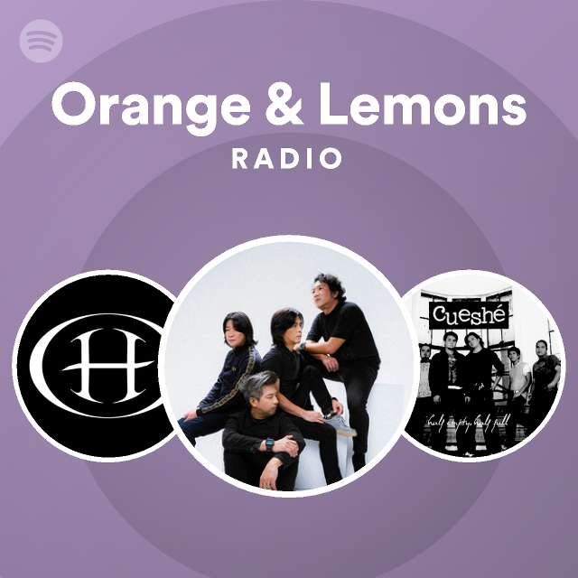 Orange & Lemons Radio playlist by Spotify Spotify