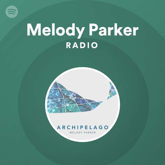Melody Parker Radio | Spotify Playlist