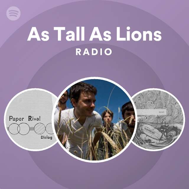 As Tall As Lions Radio - playlist by Spotify