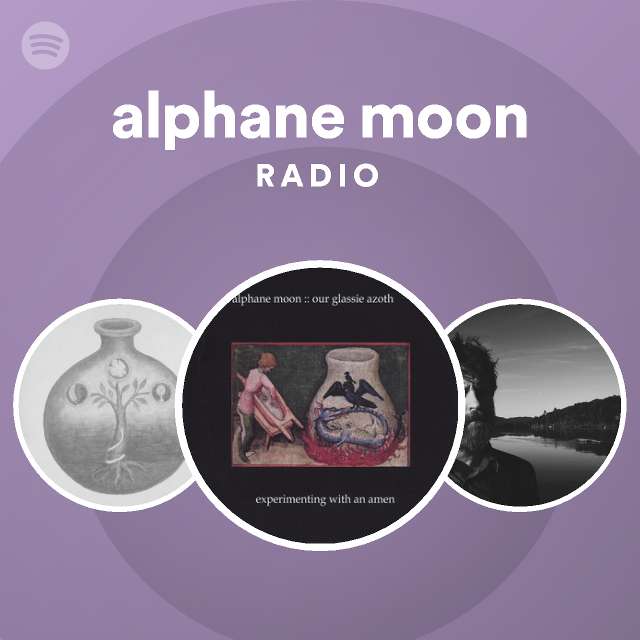 alphane moon Radio - playlist by Spotify | Spotify