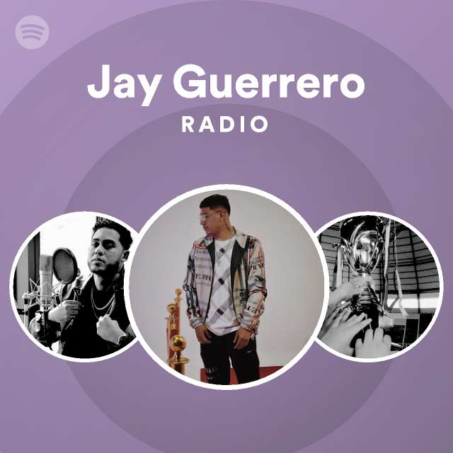 Jay Guerrero Radio | Spotify Playlist