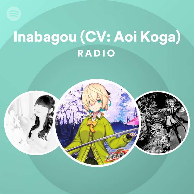 Inabagou (CV Aoi Koga) Radio Spotify Playlist