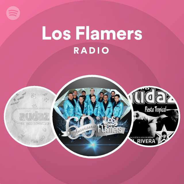 Los Flamers Radio - playlist by Spotify | Spotify