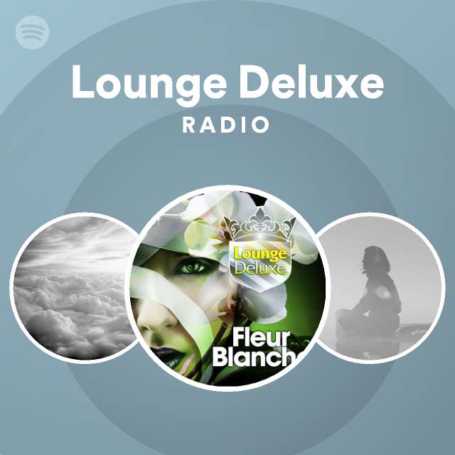 Lounge Deluxe Radio playlist by Spotify Spotify