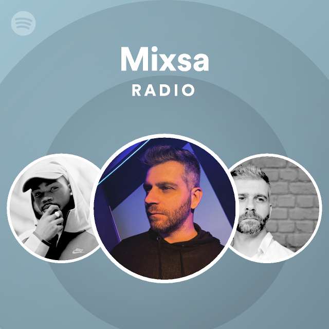 Mixsa Radio - playlist by Spotify | Spotify