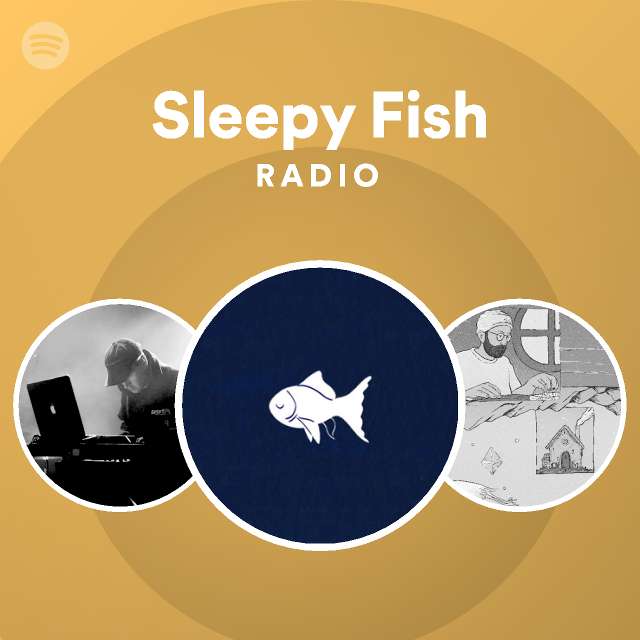 Sleepy Fish Radio playlist by Spotify Spotify