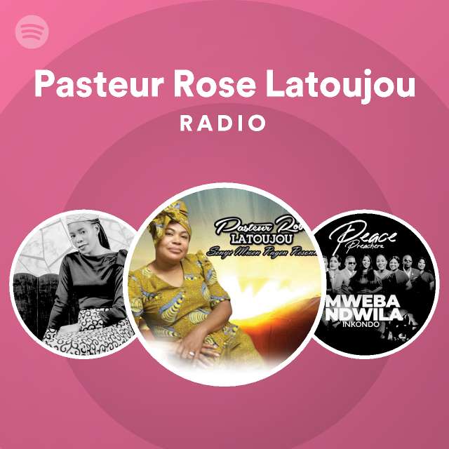 Pasteur Rose Latoujou Radio Spotify Playlist