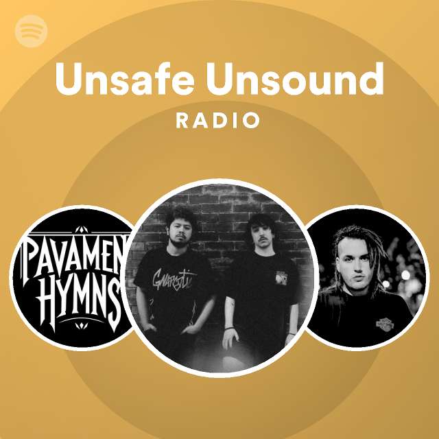 Unsafe Unsound Radio playlist by Spotify Spotify