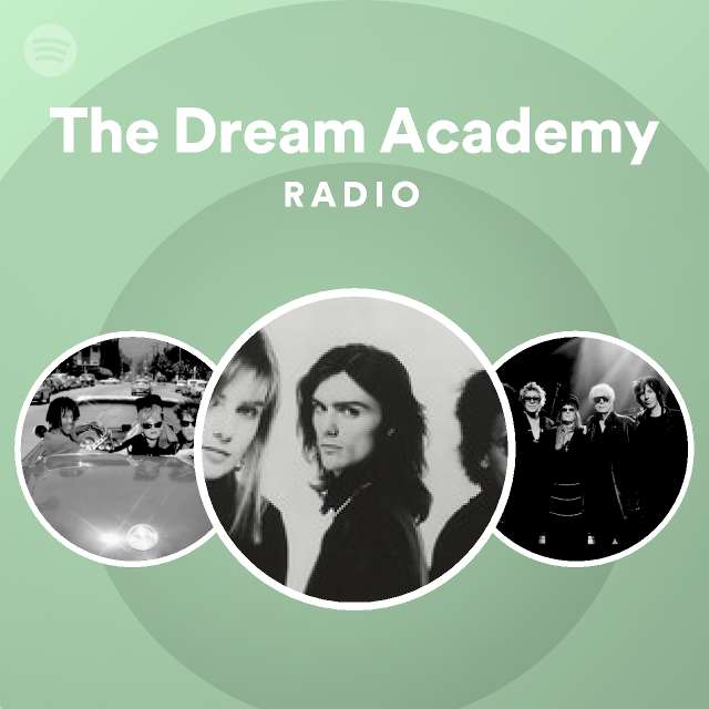 The Dream Academy Spotify ドリームアカデミー Dream Academy Remembrance Days