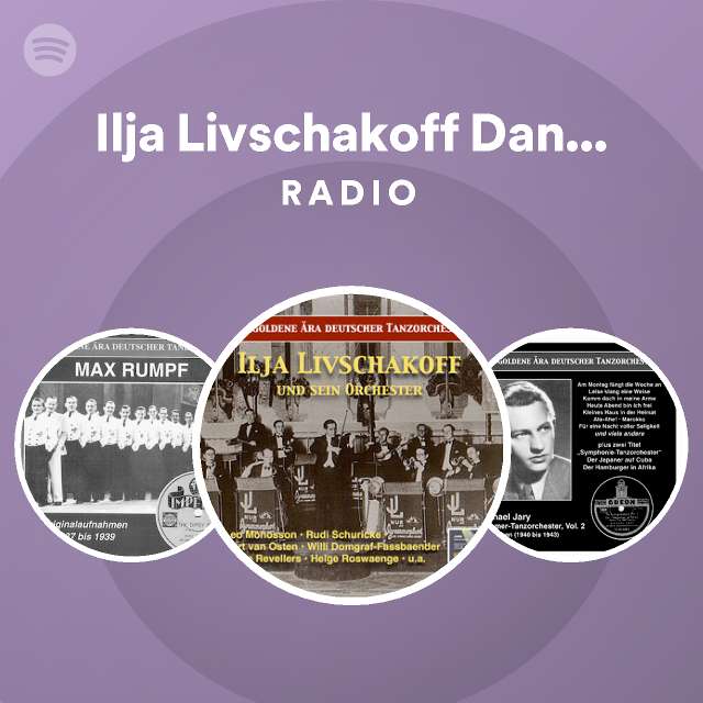 Ilja Livschakoff Dance Orchestra Radio | Spotify Playlist