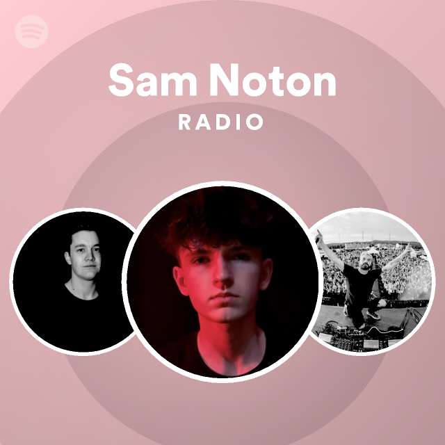 Sam Noton Radio - playlist by Spotify | Spotify