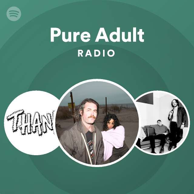 ADULT.  Spotify