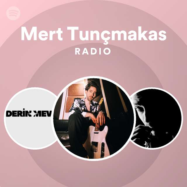 Mert Tunçmakas Radio | Spotify Playlist