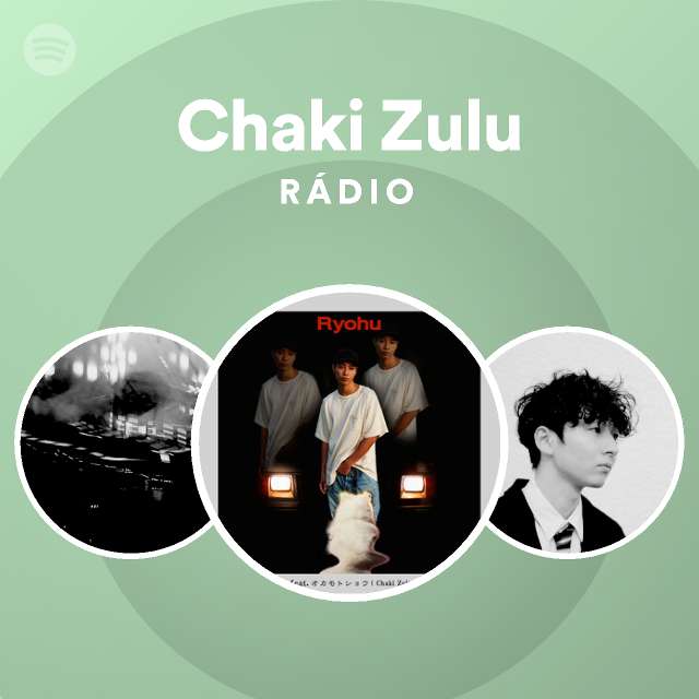 Chaki Zulu | Spotify