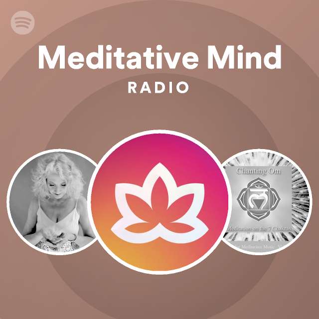 Meditative Mind Radio - playlist by Spotify | Spotify