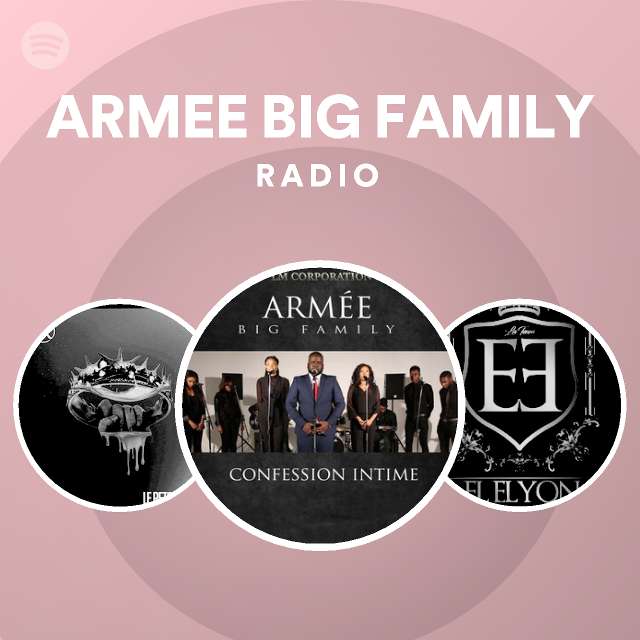 Armee big family radio playlist by spotify spotify