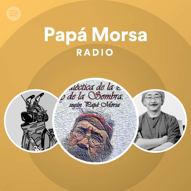 Papá Morsa Radio on Spotify