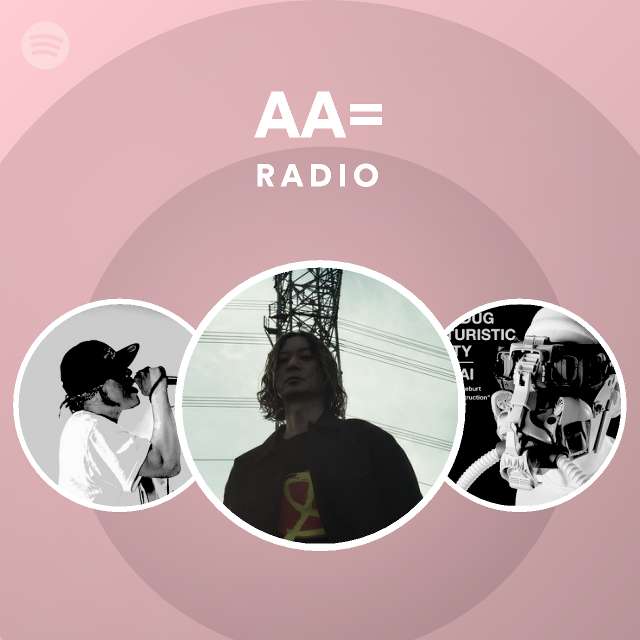 AA= Radio - playlist by Spotify | Spotify