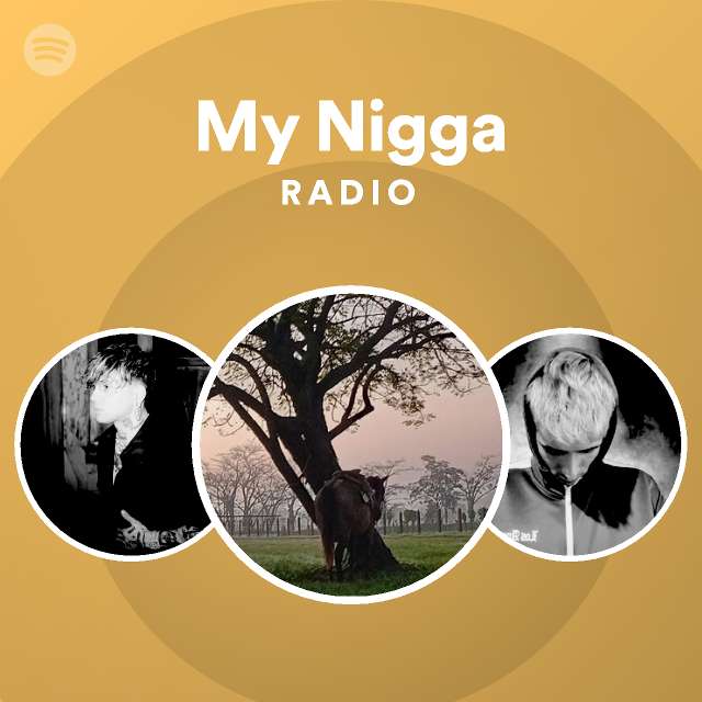 My Nigga Radio Spotify Playlist
