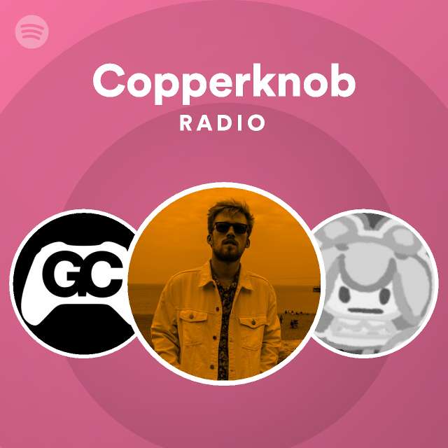 Copperknob Radio playlist by Spotify Spotify