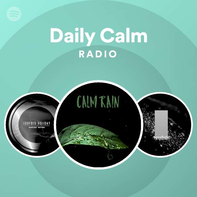 Daily Calm Radio - playlist by Spotify | Spotify