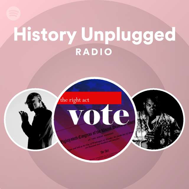 History Unplugged Radio playlist by Spotify Spotify