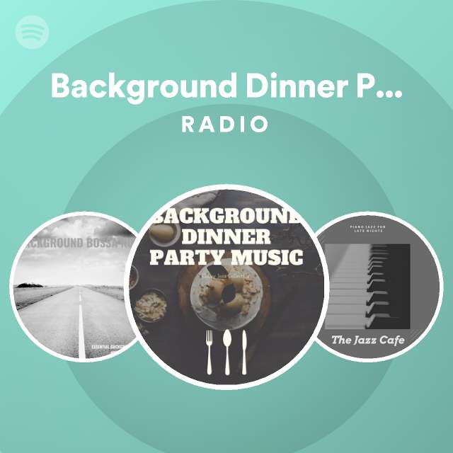 Background Dinner Party Music | Spotify