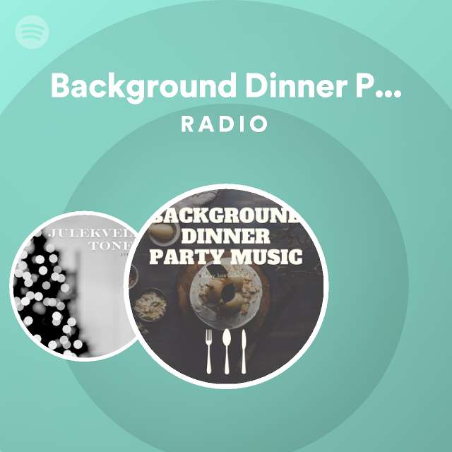 Background Dinner Party Music | Spotify