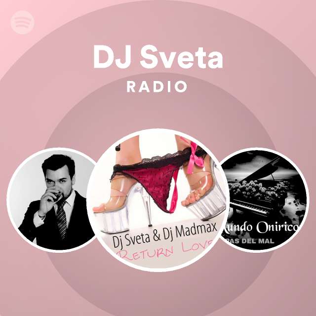 DJ Sveta Radio - playlist by Spotify | Spotify