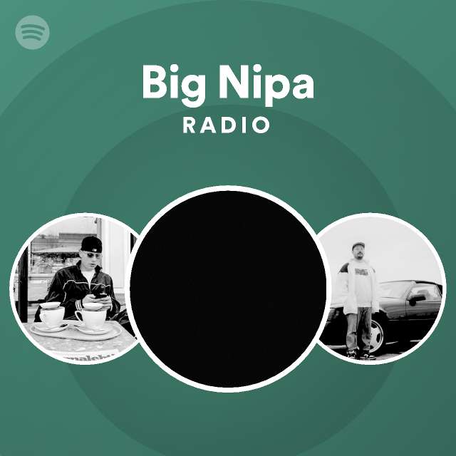 Big Nipa Radio - playlist by Spotify | Spotify