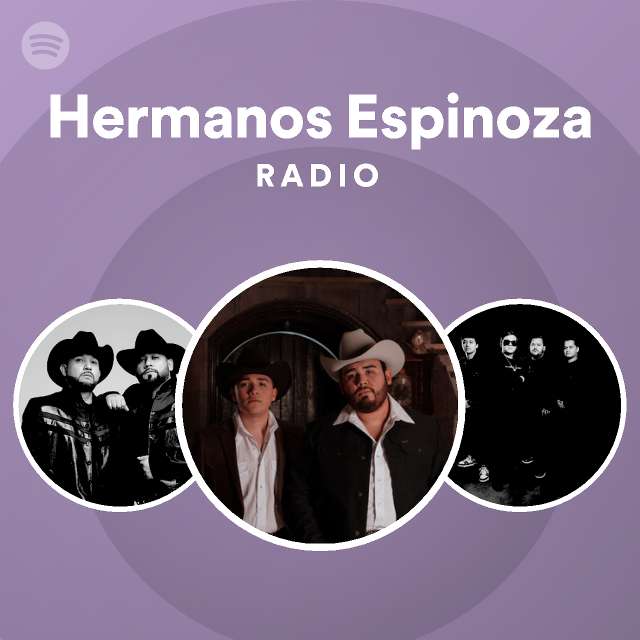 Hermanos Espinoza Radio playlist by Spotify Spotify
