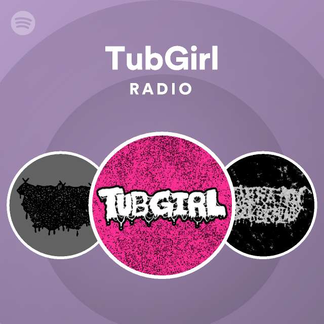 TubGirl | Spotify