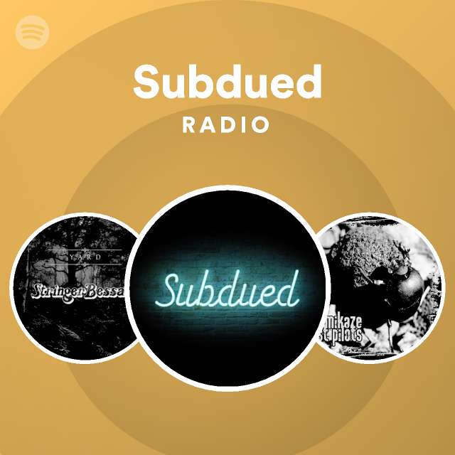 Al por menor Desmenuzar niebla Subdued Radio - playlist by Spotify | Spotify