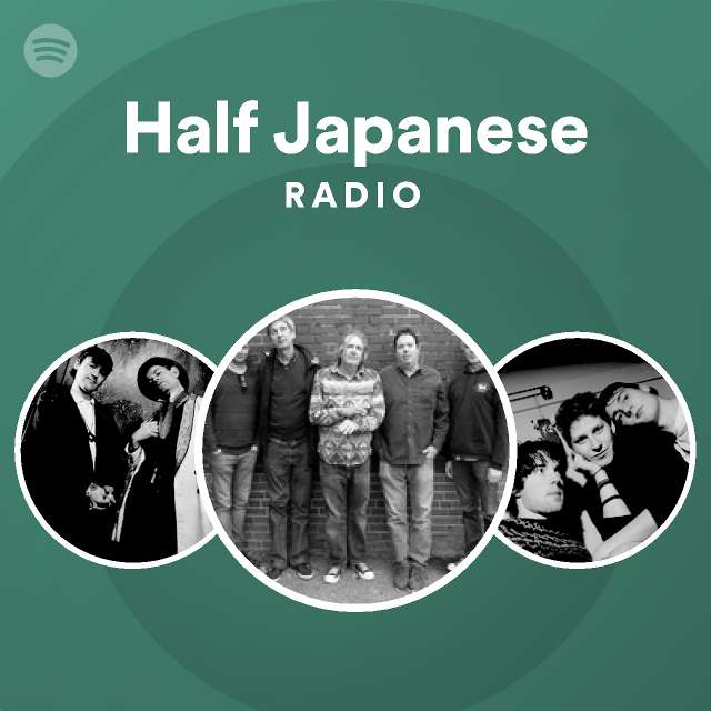 Half Japanese | Spotify